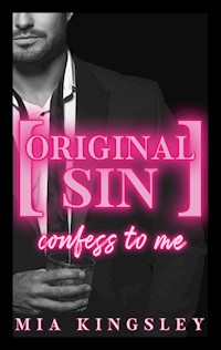 Original Sin – Confess To Me - Mia Kingsley - ebook