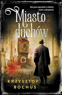 Miasto duchów - Krzysztof Bochus - ebook + audiobook + książka
