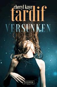 VERSUNKEN - Cheryl Kaye Tardif - ebook