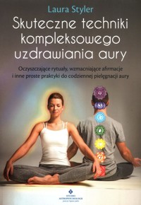 Skuteczne techniki kompleksowego uzdrawiania aury - Styler Laura - książka