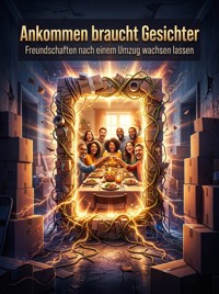 Ankommen braucht Gesichter - Silas Sommer - ebook