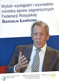 Wybór wystąpień i wywiadów ministra spraw zagranicznych Federacji Rosyjskiej Siergieja Ławrowa -  - książka