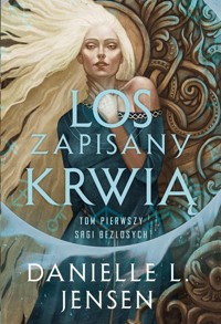 Saga bezlosych Tom 1 Los zapisany krwią - Jensen Danielle L. - książka