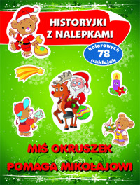 Miś Okruszek pomaga Mikołajowi Historyjki z nalepkami - Wiśniewska Anna - książka