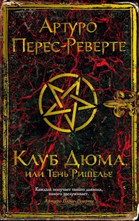 Клуб Дюма, или Тень Ришелье - Артуро Перес-Реверте - ebook
