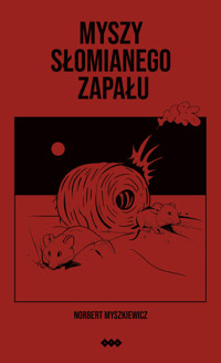 Myszy słomianego zapału - Myszkiewicz Norbert - książka