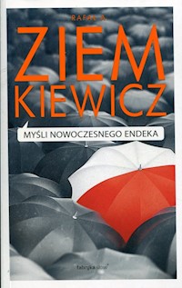 Myśli nowoczesnego endeka - Ziemkiewicz Rafał A. - książka
