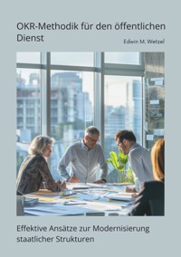 OKR-Methodik für den  öffentlichen Dienst - Edwin M. Wetzel - ebook