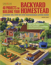 40 Projects for Building Your Backyard Homestead - David Toht - ebook