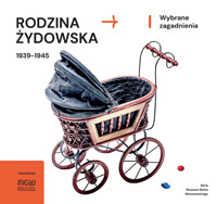 Rodzina żydowska 1939–1945. Wybrane zagadnienia - Martyna Grądzka-Rejak (red.), Konrad Zieliński (red.) - ebook