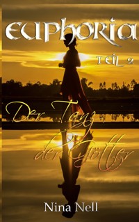 Euphoria Band 2 - Der Tanz der Götter - Nina Nell - ebook