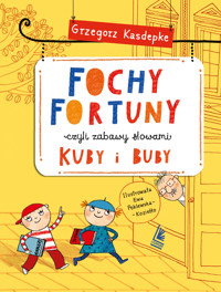 Fochy Fortuny czyli niezwykły słownik Kuby i Buby - Grzegorz Kasdepke - książka