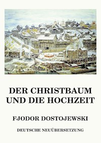 Der Christbaum und die Hochzeit - Fjodor  Dostojewski - ebook