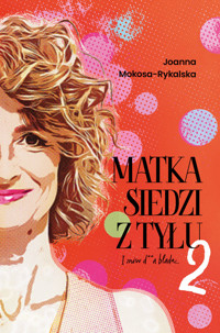 Matka siedzi z tyłu 2. I znów d**a blada - Joanna Mokosa-Rykalska - ebook + audiobook + książka