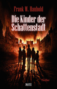 Die Kinder der Schattenstadt - Frank W. Haubold - ebook