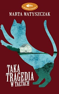 Taka tragedia w Tałtach - Marta Matyszczak - książka