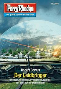 Perry Rhodan 2885: Der Leidbringer -  Robert Corvus - ebook