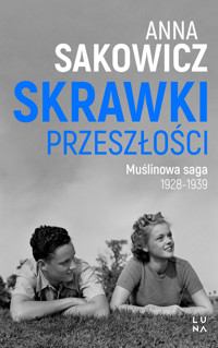 Skrawki przeszłości. Saga Muślinowa. Tom 1 - Anna Sakowicz - książka