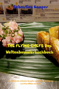 THE FLYING CHEFS Das Weltenbummlerkochbuch - Sebastian Kemper - ebook