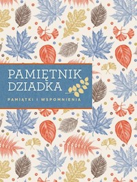Pamiętnik dziadka Pamiątki i wspomnienia - zbiorowa praca - książka