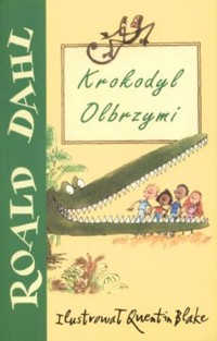 Krokodyl Olbrzymi - Dahl Roald - ebook