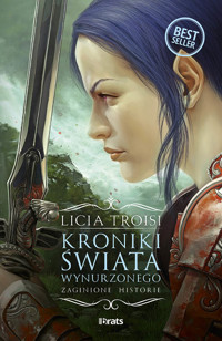 Kroniki świata wynurzonego. Tom 4: Zaginione historie - Licia Troisi - ebook + książka