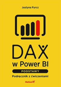 DAX w Power BI. Podstawy. - Pyrcz Justyna - książka