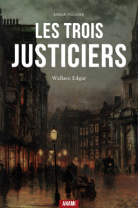 Les Trois Justiciers - Edgar Wallace - ebook