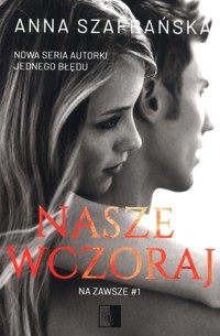 Nasze wczoraj Tom 1 - Szafrańska Anna - książka