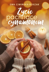Życie pachnące cynamonem - Ciwińska-Roszak Ewa - ebook
