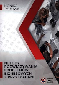 Metody rozwiązywania problemów biznesowych z przykładami - Tymowicz Monika - książka