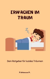 Erwache im Traum - Fabienne P. - ebook