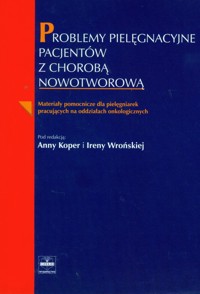 Problemy pielęgnacyjne pacjentów z chorobą nowotworową -  - książka
