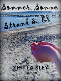 Sommer, Sonne, Strand und Er - Britta Bley - ebook
