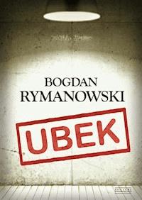 Ubek. Wina i skrucha - Bogdan Rymanowski - ebook