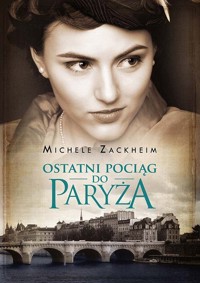 Ostatni pociąg do Paryża - Zackheim  Michele - książka