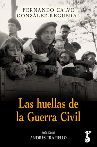 Las huellas de la Guerra Civil - Fernando Calvo González-Regueral - ebook