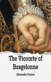 The Vicomte of Bragelonne - Alexandre Dumas - ebook