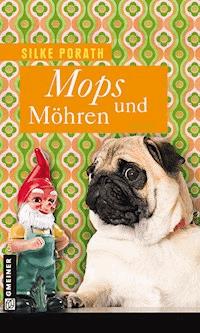 Mops und Möhren - Silke Porath - ebook