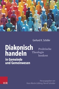 Diakonisch handeln in Gemeinde und Gemeinwesen - Gerhard K. Schäfer - ebook