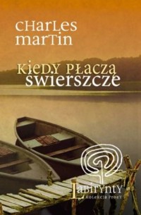 Kiedy płaczą świerszcze - Charles Martin - ebook + książka