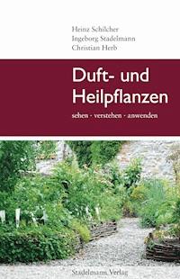 Duft- und Heilpflanzen - Heinz Schilcher - ebook