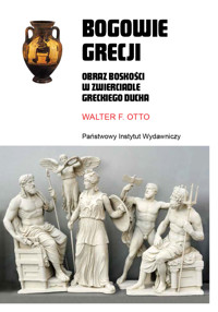 Bogowie Grecji. Obraz boskości w zwierciadle greckiego ducha - Walter F. Otto - książka