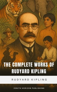 The Complete Works of Rudyard Kipling - Rudyard Kipling - ebook