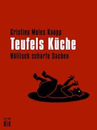 Teufels Küche - Cristina Moles Kaupp - ebook