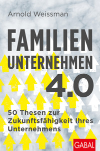 Familienunternehmen 4.0 - Arnold Weissman - ebook