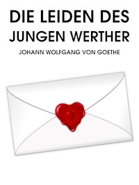 Die Leiden des jungen Werther - Johann Wolfang von Goethe - ebook