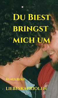 DU BIEST BRINGST MICH UM - Klaus Rose - ebook