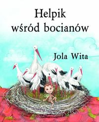 Helpik wśród bocianów - Wita Jola - książka