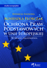 Ochrona praw podstawowych w Unii Europejskiej -  - książka